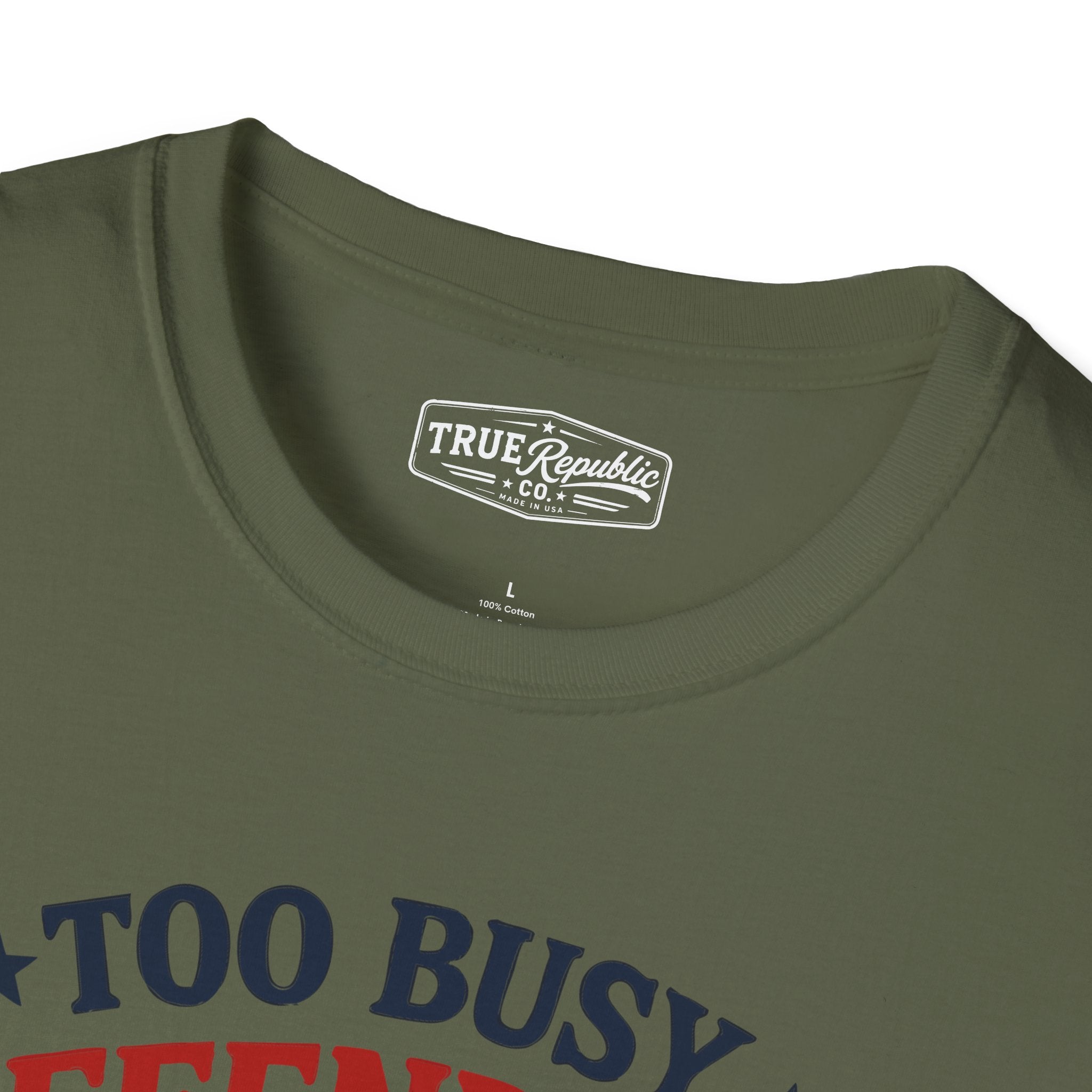 'Too Busy Defending Freedom to Care' Unisex T-Shirt
