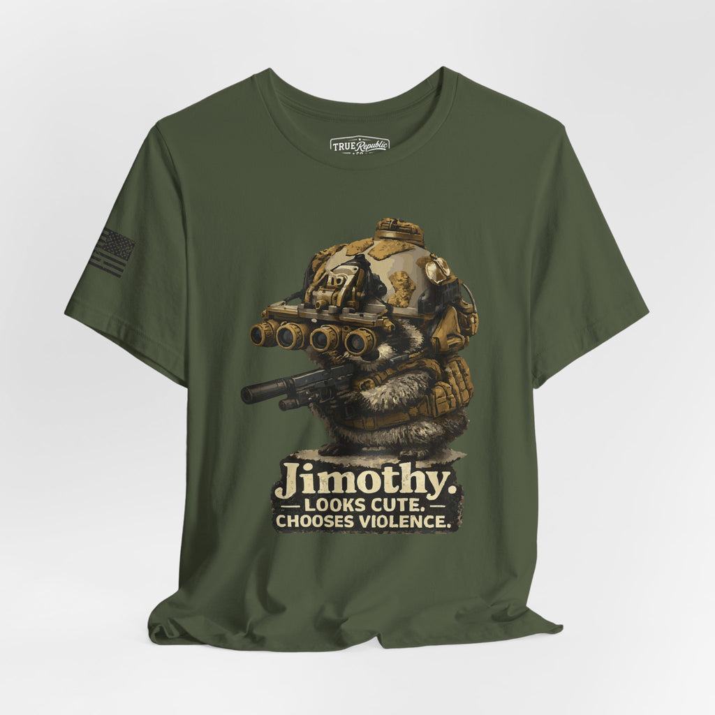 'Jimothy. Looks Cute. Chooses Violence.' Unisex T-Shirt