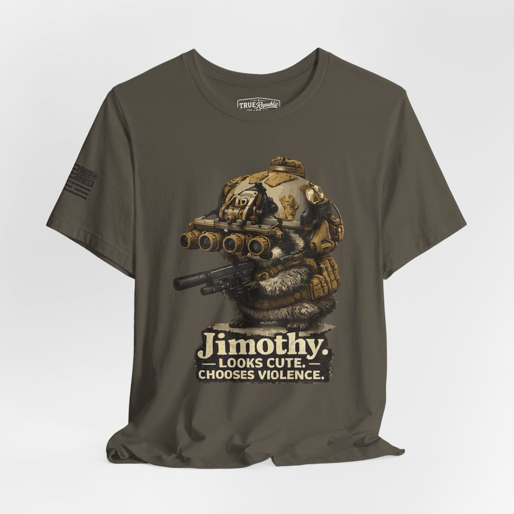 'Jimothy. Looks Cute. Chooses Violence.' Unisex T-Shirt