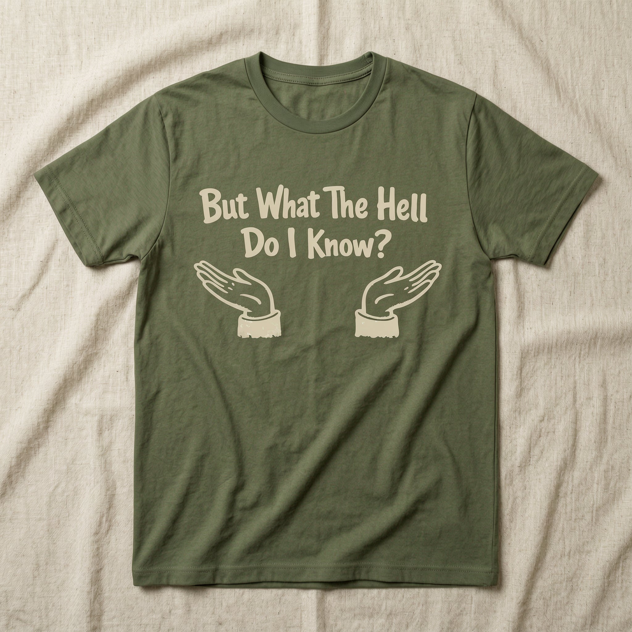 'But What The Hell Do I Know?' Unisex T-Shirt