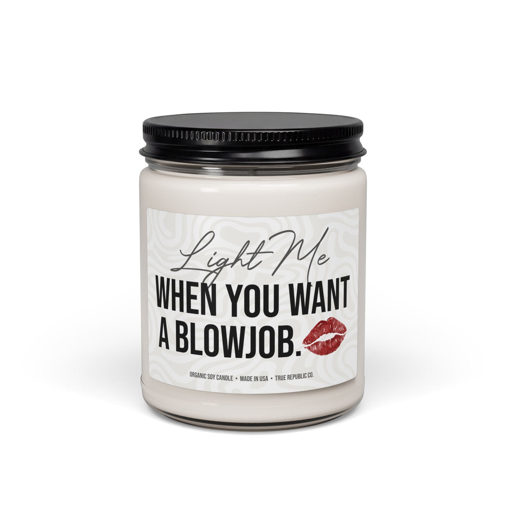 'Light Me When You Want a Blowjob' Scented Soy Candle, 9oz