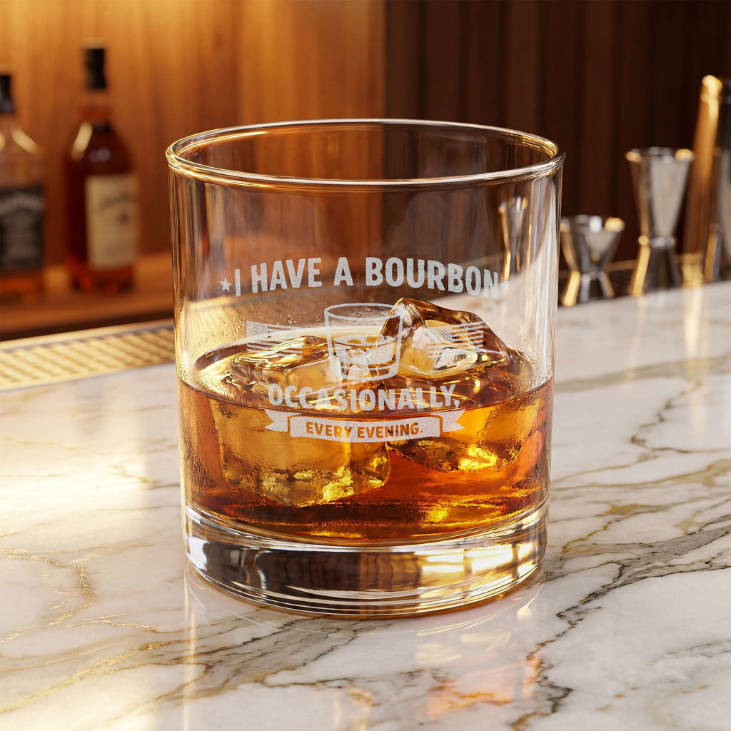 'I Have A Bourbon Occasionally, Every Evening' Bourbon Glass, 10.5oz (Engraved)